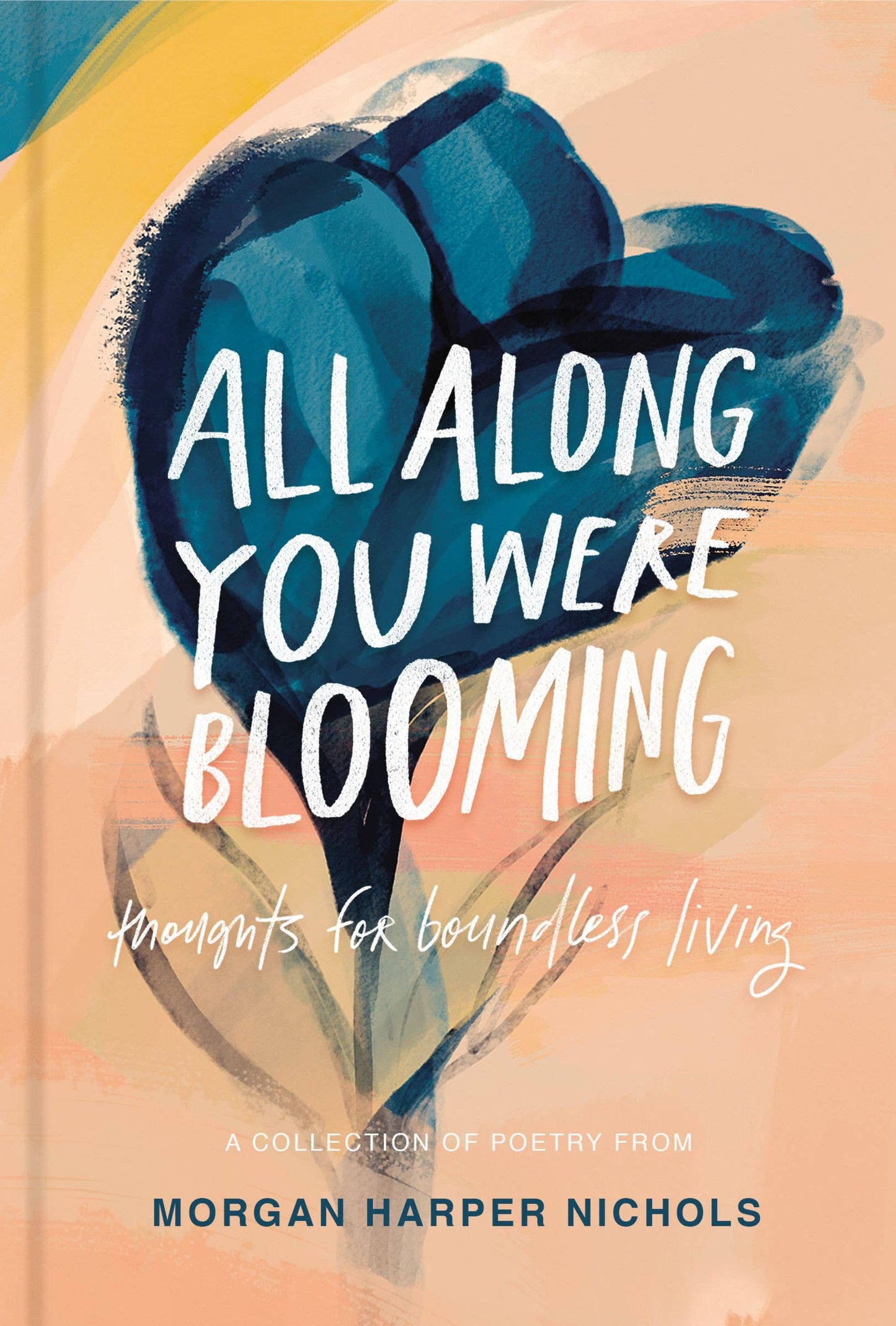 HarperCollins Christian Publishing - All Along You Were Blooming