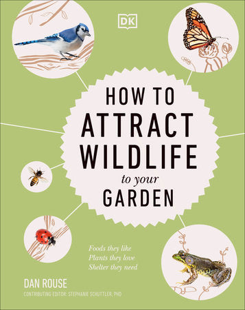 How to Attract Wildlife to Your Garden