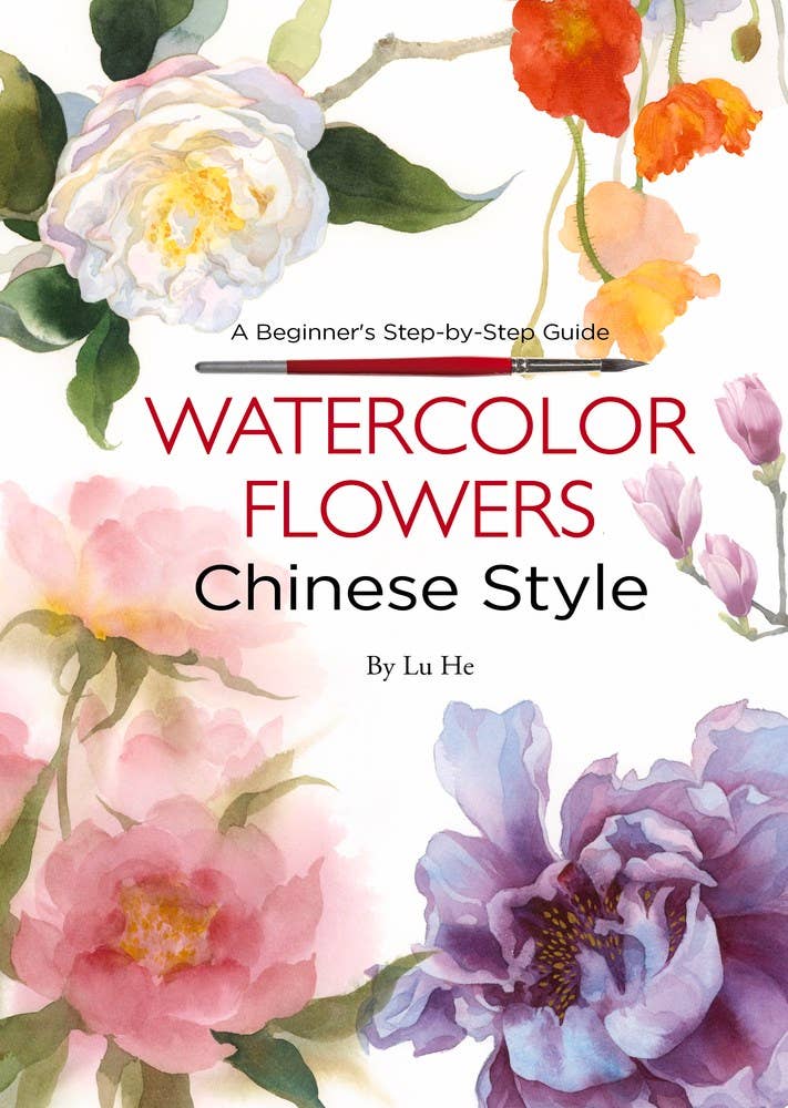 Independent Publishers Group - Watercolor Flowers Chinese Style: Paperback / 132 / 7.25 x 10.25 x 0.4