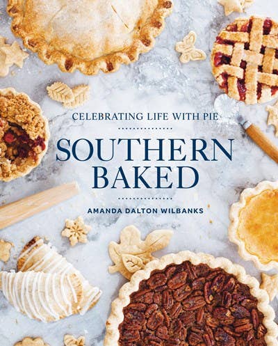 Gibbs Smith - Southern Baked: Celebrating Life with Pie/Cookbook