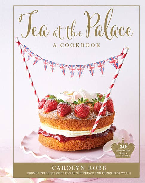 Tea at the Palace: A Cookbook