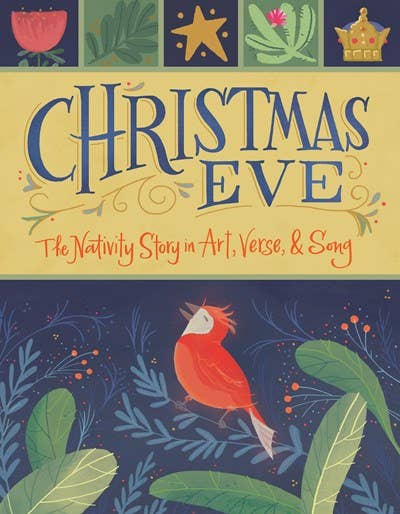 Gibbs Smith - Christmas Eve: The Nativity Story in Art, Verse, and Song